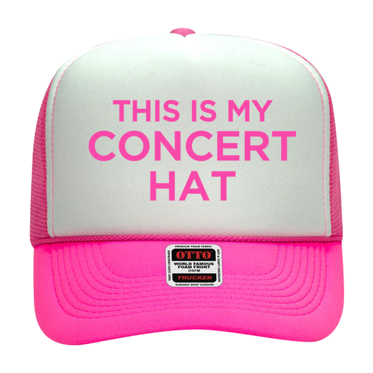 This Is My Concert Hat – Neon Pink Edition